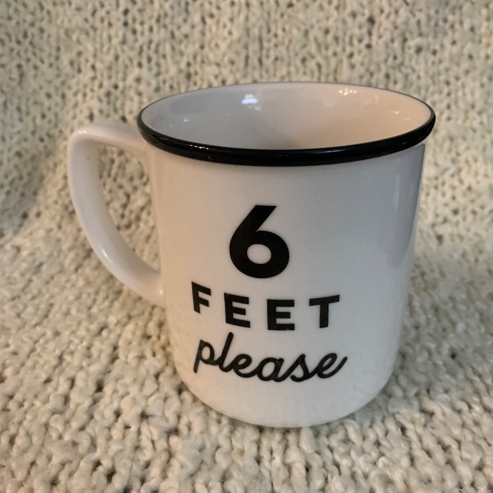 Mug that says 6 Feet please.